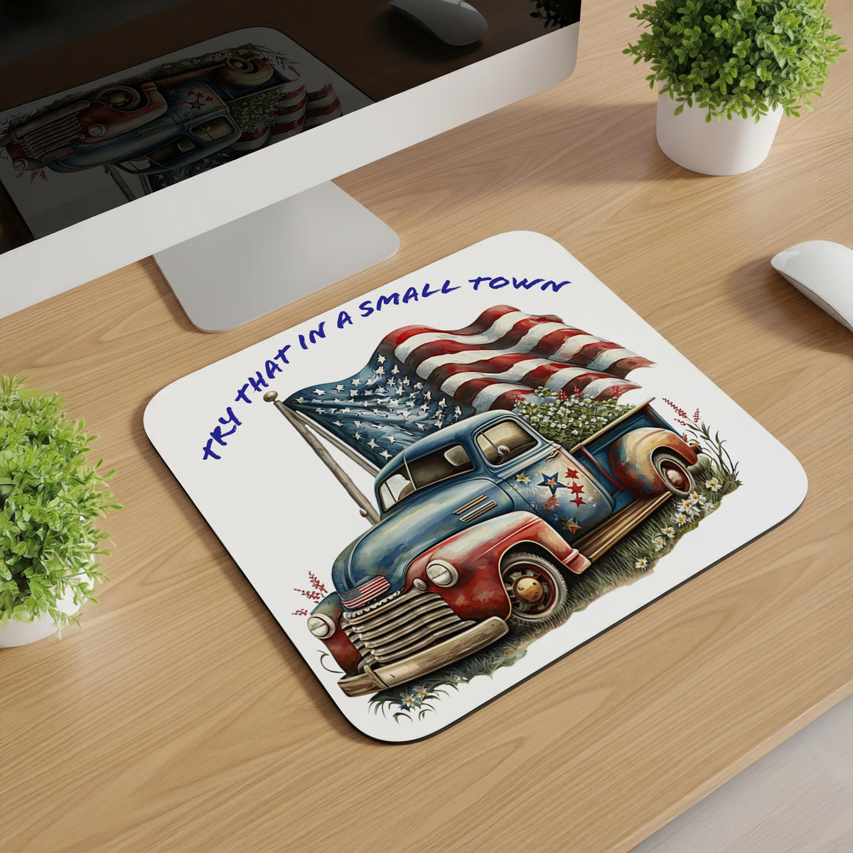 Try That in a Small Town Mousepad